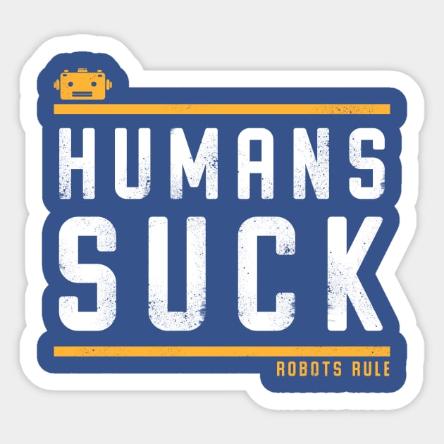 Humans suck Sticker by Ninja Jo